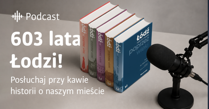 Baner z napisem 603 lata Łodzi. W tle książki i mikrofon.