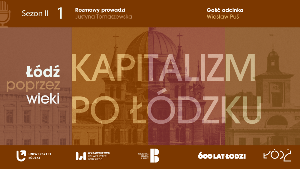 Podkast Łódź poprzez wieki. Sezon 2